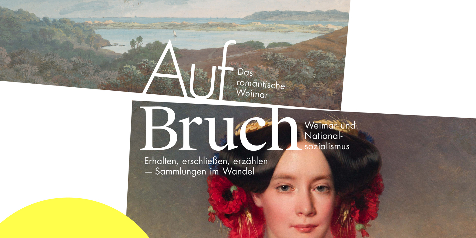 Themenjahr 2024 "Auf/Bruch" Das Werbebanner zum Themenjahr 2024 Auf/Bruch vereint visuell die Sonderausstellungen zur Großherzogin Sophie, zu Bauhaus und Nationalsozialismus sowie zu Caspar David Friedrich und die Romantik in Weimar
