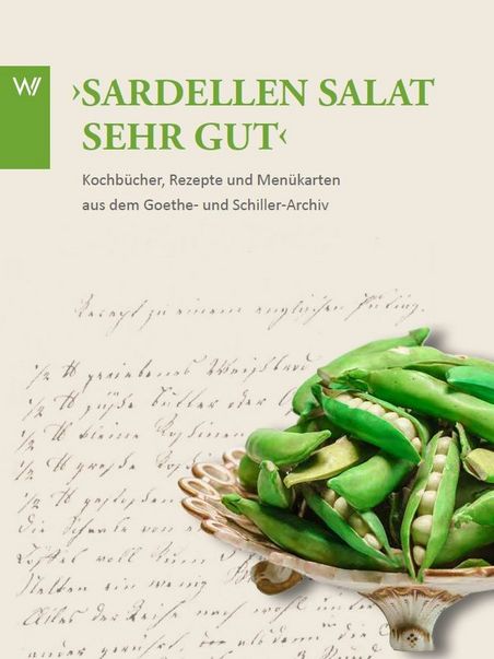 Ausstellungskatalog zur Ausstellung „Sardellen Salat sehr gut” Kochbücher, Rezepte und Menükarten des 18. und 19. Jahrhunderts